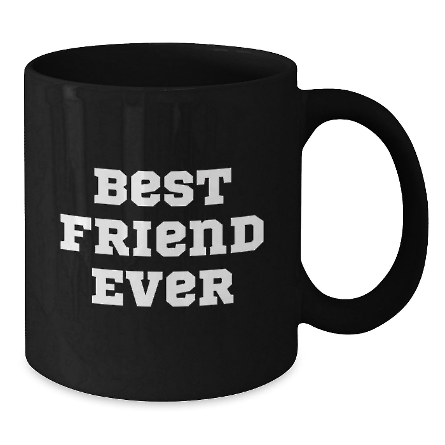 Funny Best Friend Ever Gifts from Friends to Friend Black Coffee Mug, Birthday Unique Gifts - Additional