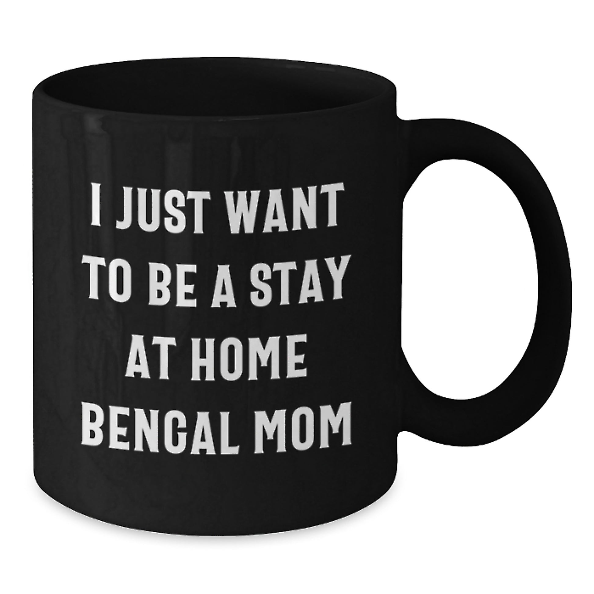 Bengal Cat Mom Gifts from Mom to Grad, 'I Just Want To Be A Stay At Home Bengal Mom' Funny Quote Black Coffee Mug, Graduation Unique Gifts for Bengal Cat Lovers - Additional