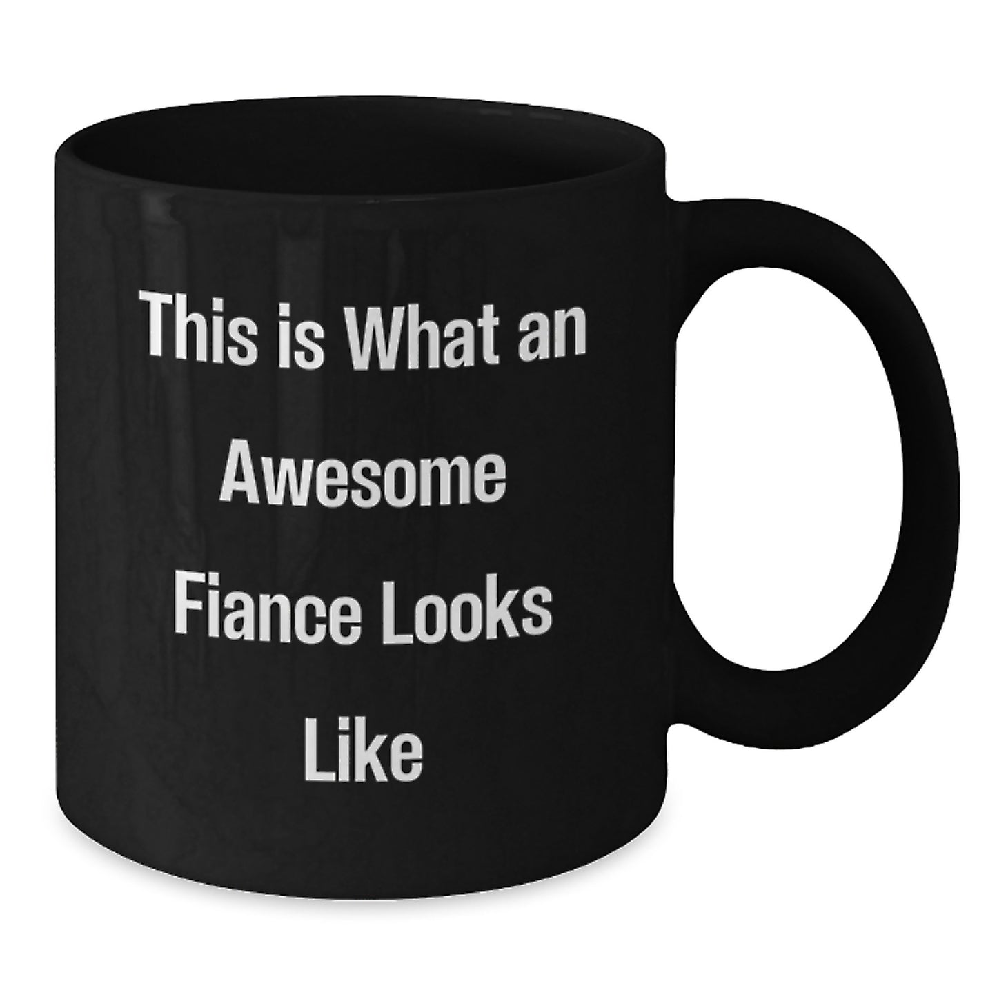 Funny Fiance Gifts from Friends for Graduation Unique Gifts, This Is What An Awesome Fiance Looks Like Black Coffee Mug - Additional