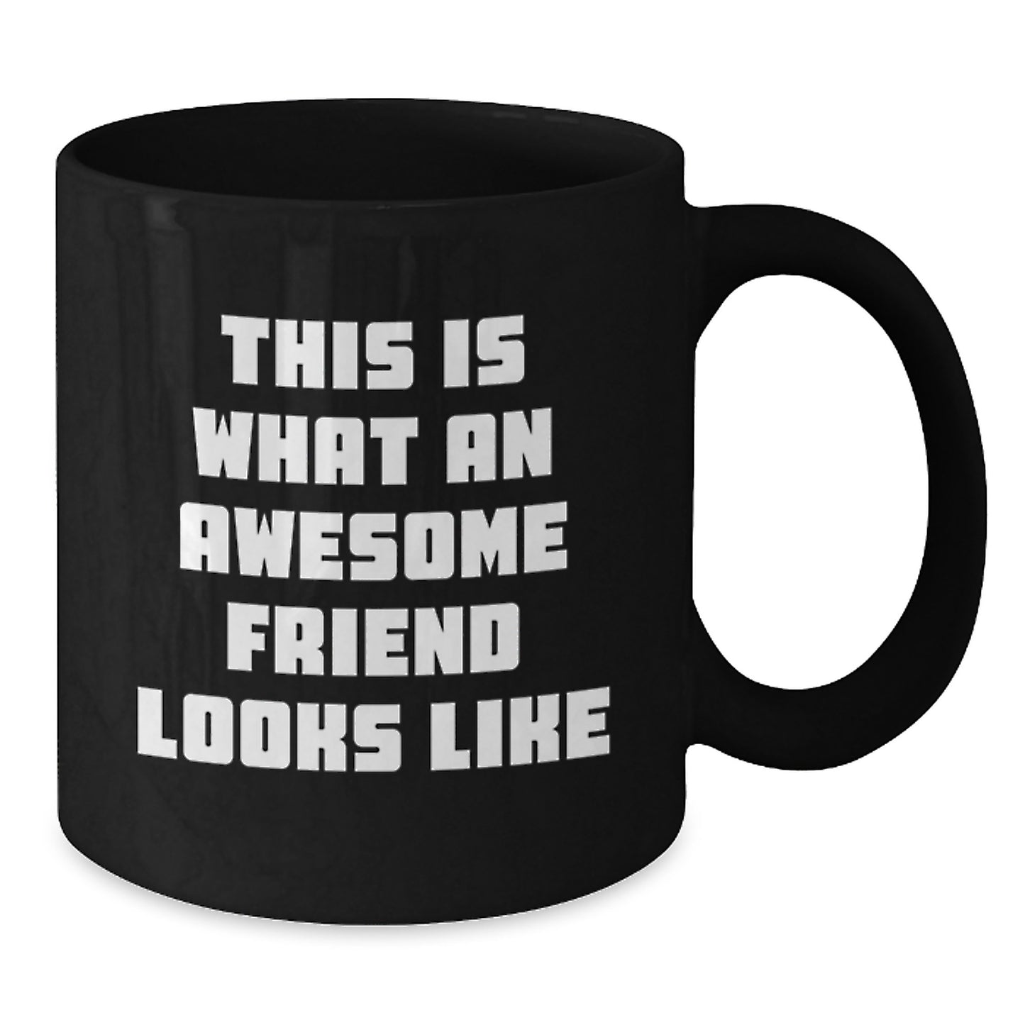 Funny Friend Gifts from Men to Friend on Graduation Unique Gifts with This Is What An Awesome Friend Looks Like Quote on Black Coffee Mug - Additional