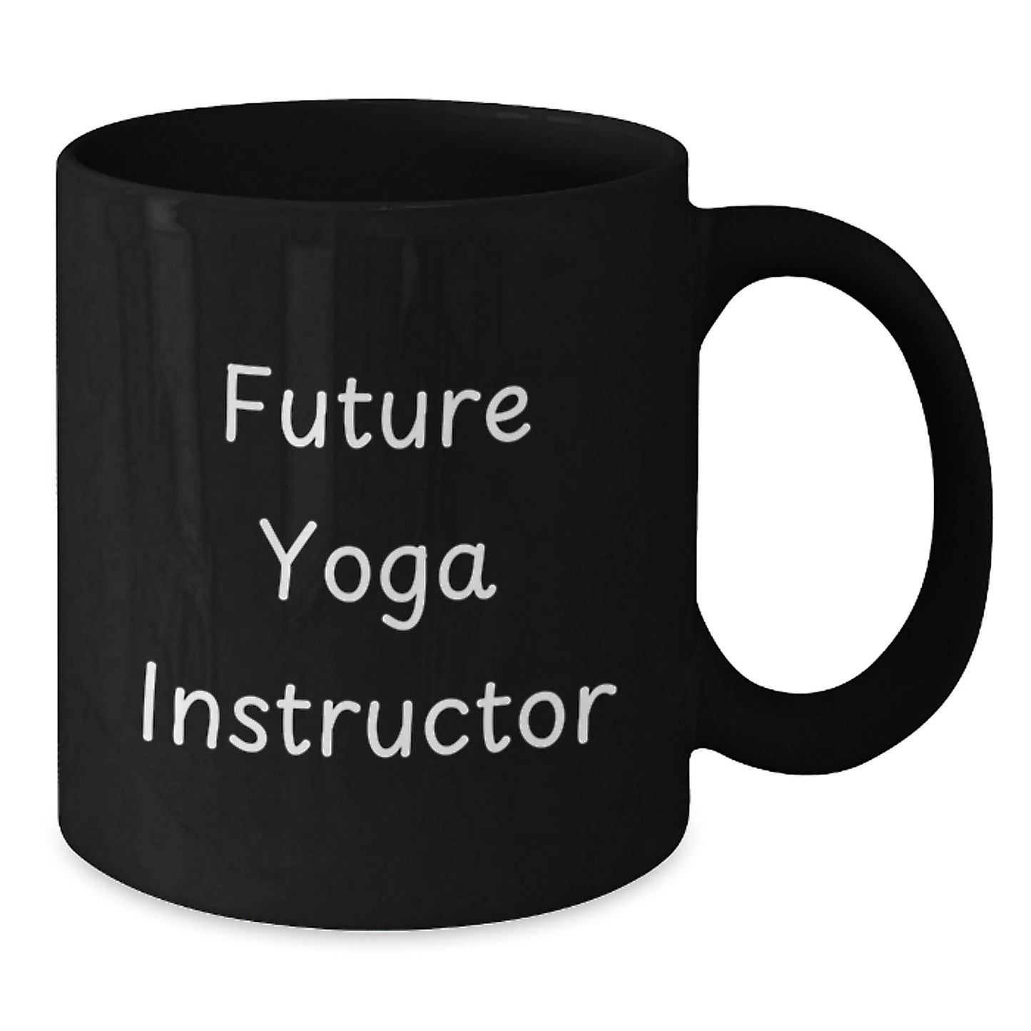 Funny Yoga Instructor Gift from Friends for Future Yoga Instructor Graduation, Inspirational Black Coffee Mug, 11oz or 15oz, Microwave and Dishwasher Safe - Additional