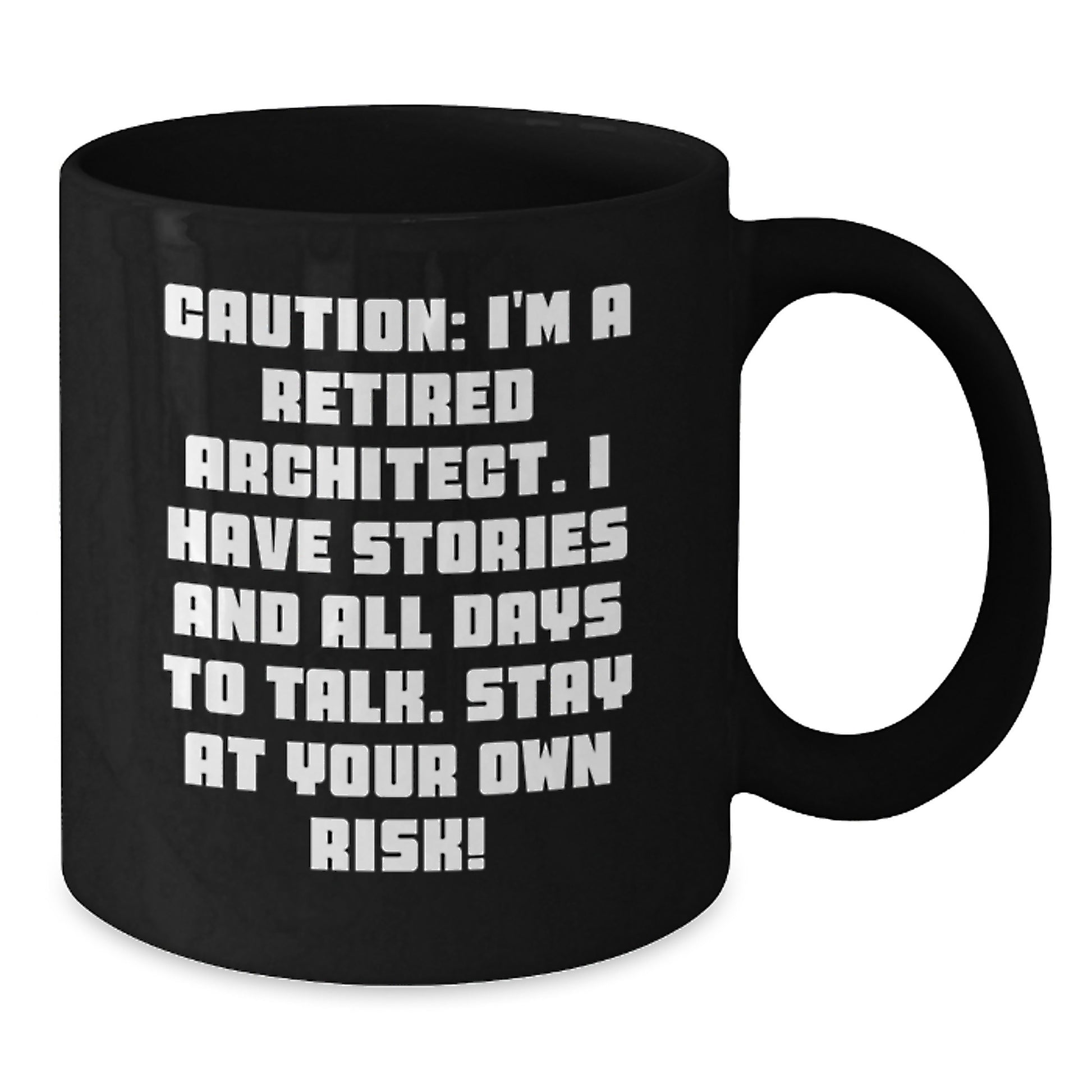 Architect Humor Mugs, Funny Gift for Friends, Coworkers, Family from Men or Women, 11oz or 15oz Black Coffee Mug - Additional
