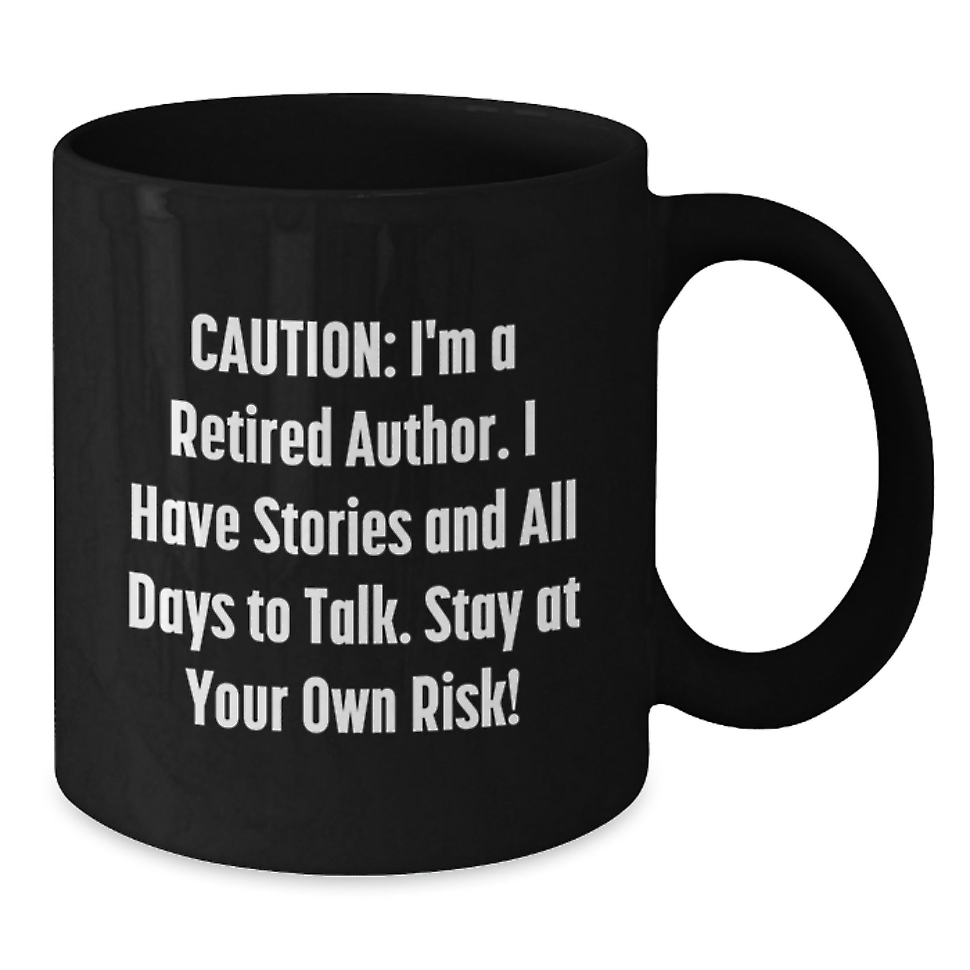 Funny Author Gift, 'Caution: I'm A Retired Author...' Black Coffee Mug, Gifts from Friends, Gifts for Authors, Graduation Unique Gifts - Additional