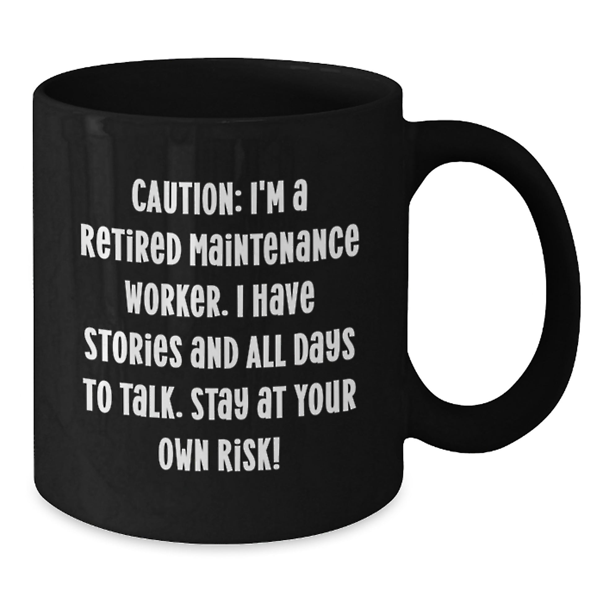 Funny Maintenance Worker Gifts from Coworkers - 'Caution: I'm A Retired Maintenance Worker...' Black Coffee Mug for Graduation Unique Gifts - Additional