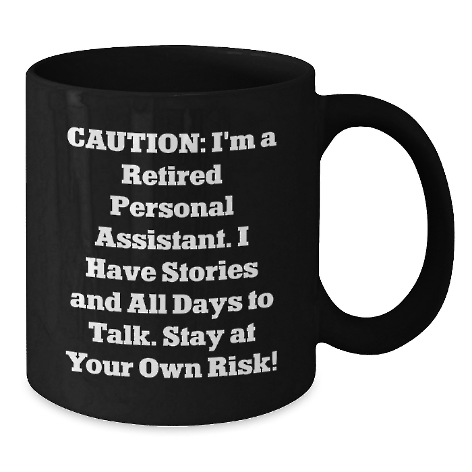 Funny Personal Assistant Gifts from Friends to Colleagues - Stay At Your Own Risk! - Black Coffee Mug for Graduation - Additional
