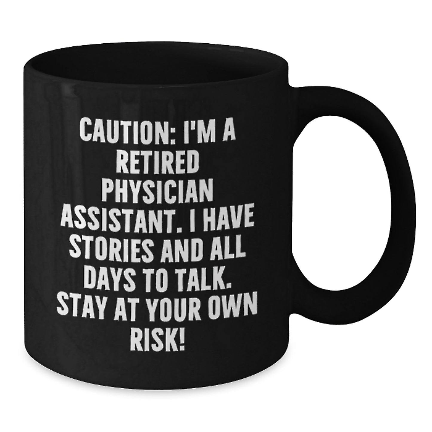 Physician Assistant Gifts from Family - Funny Quote Black Coffee Mug for Graduation - Additional
