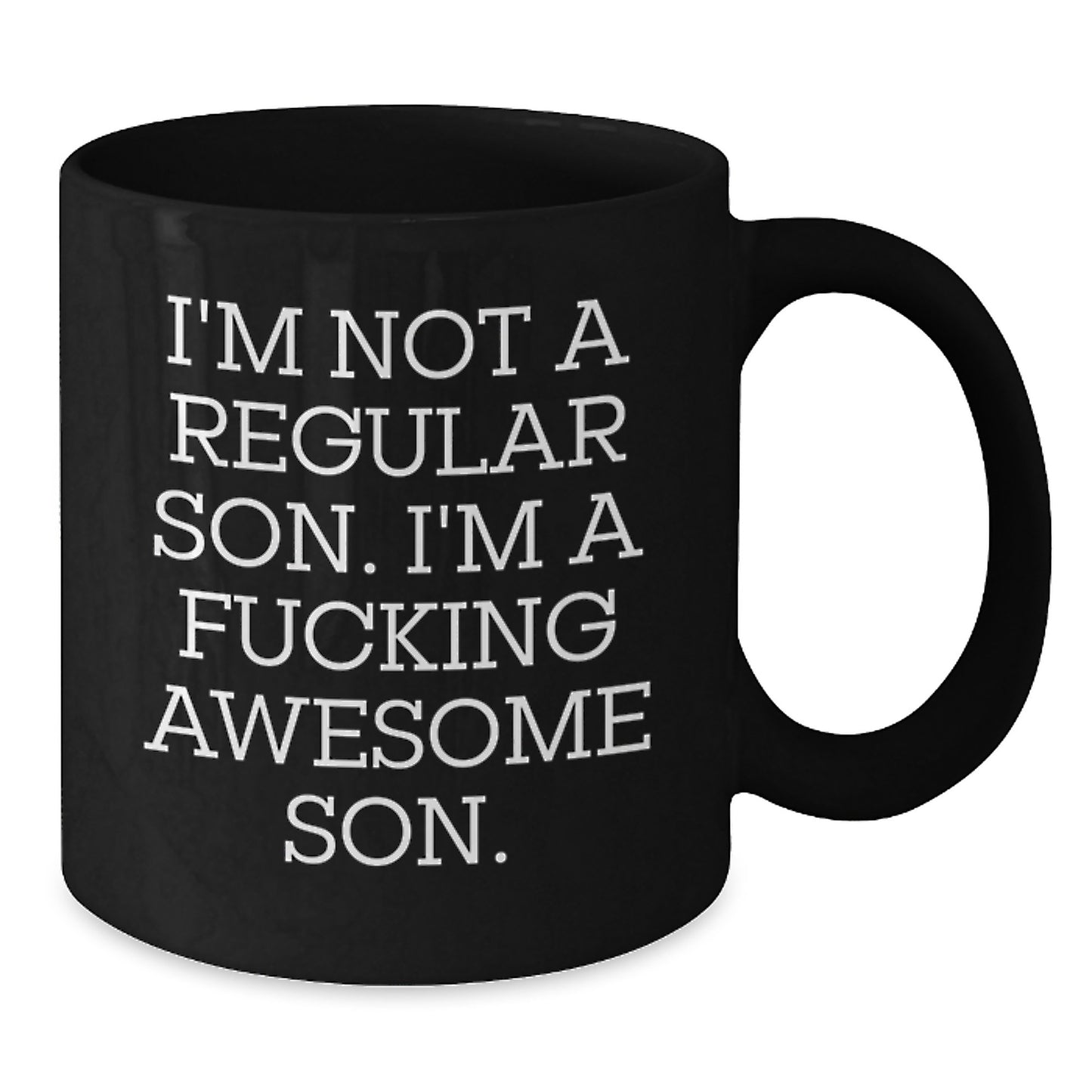 Funny Son Birthday Unique Gift, 'I'm Not A Regular Son. I'm A F--king Awesome Son.' Black Coffee Mug for Him, Gifts from Friends or Family, Unique Birthday Presents for Son - Additional