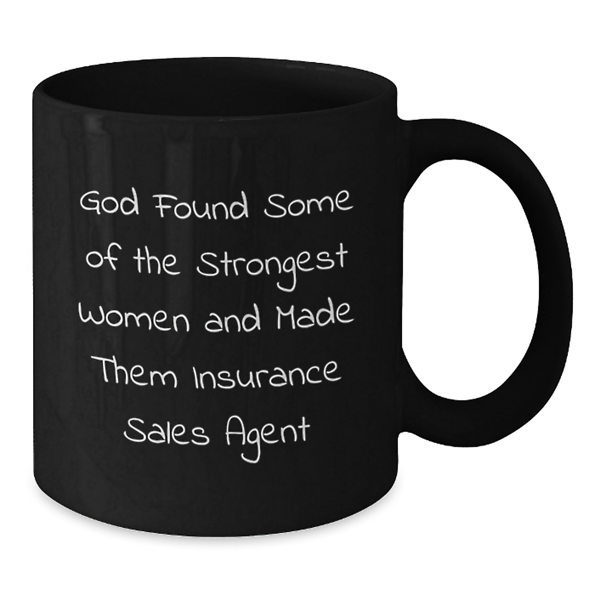 Insurance Sales Agent Gifts from Friends - Funny Black Coffee Mug for Graduation, 'God Found Some Of The Strongest Women And Made Them Insurance Sales Agent' Quote, Gifts for Insurance Sales Agent - Additional