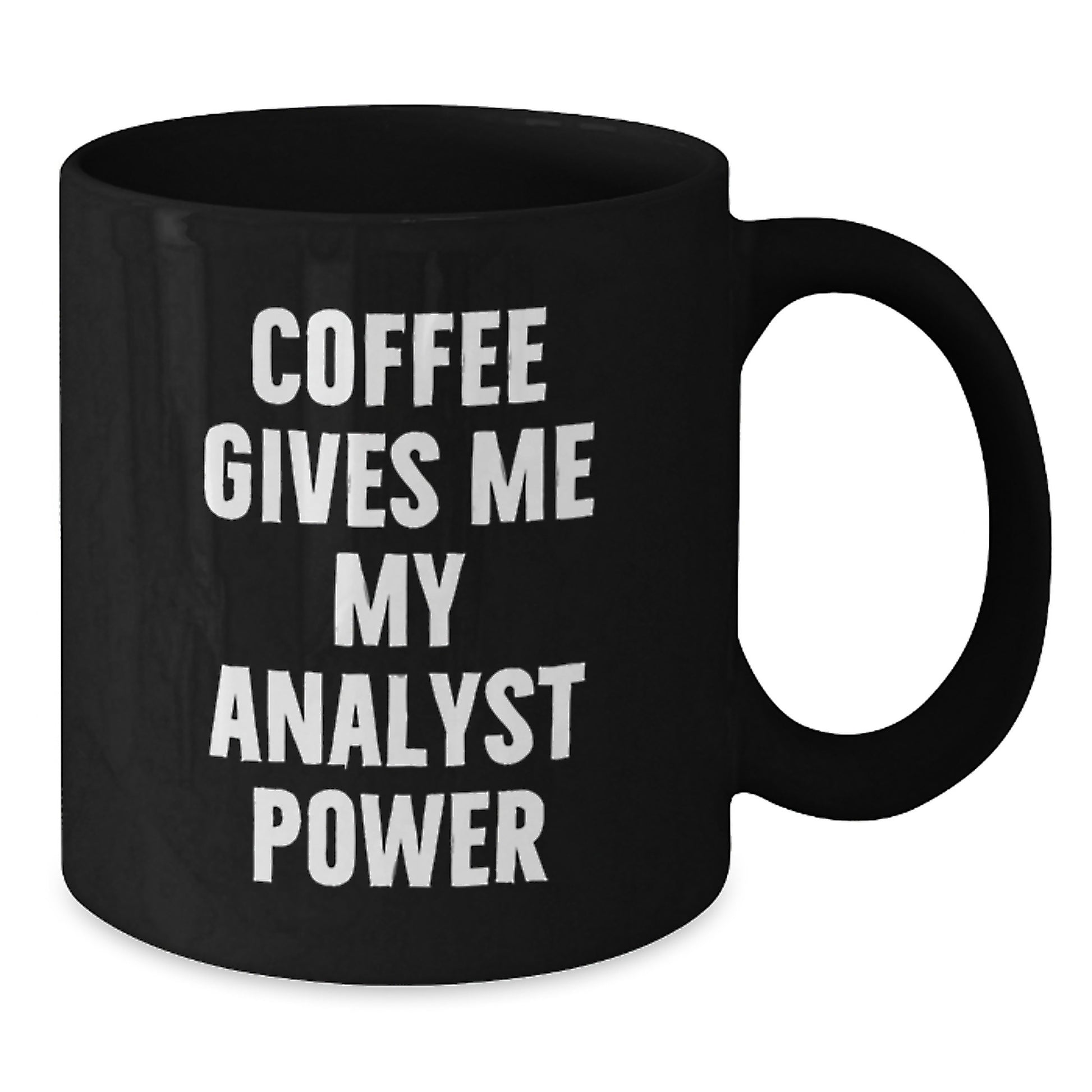 Funny Analyst Gifts from Friends for Graduation - Coffee Gives Me My Analyst Power Black Coffee Mug - Additional