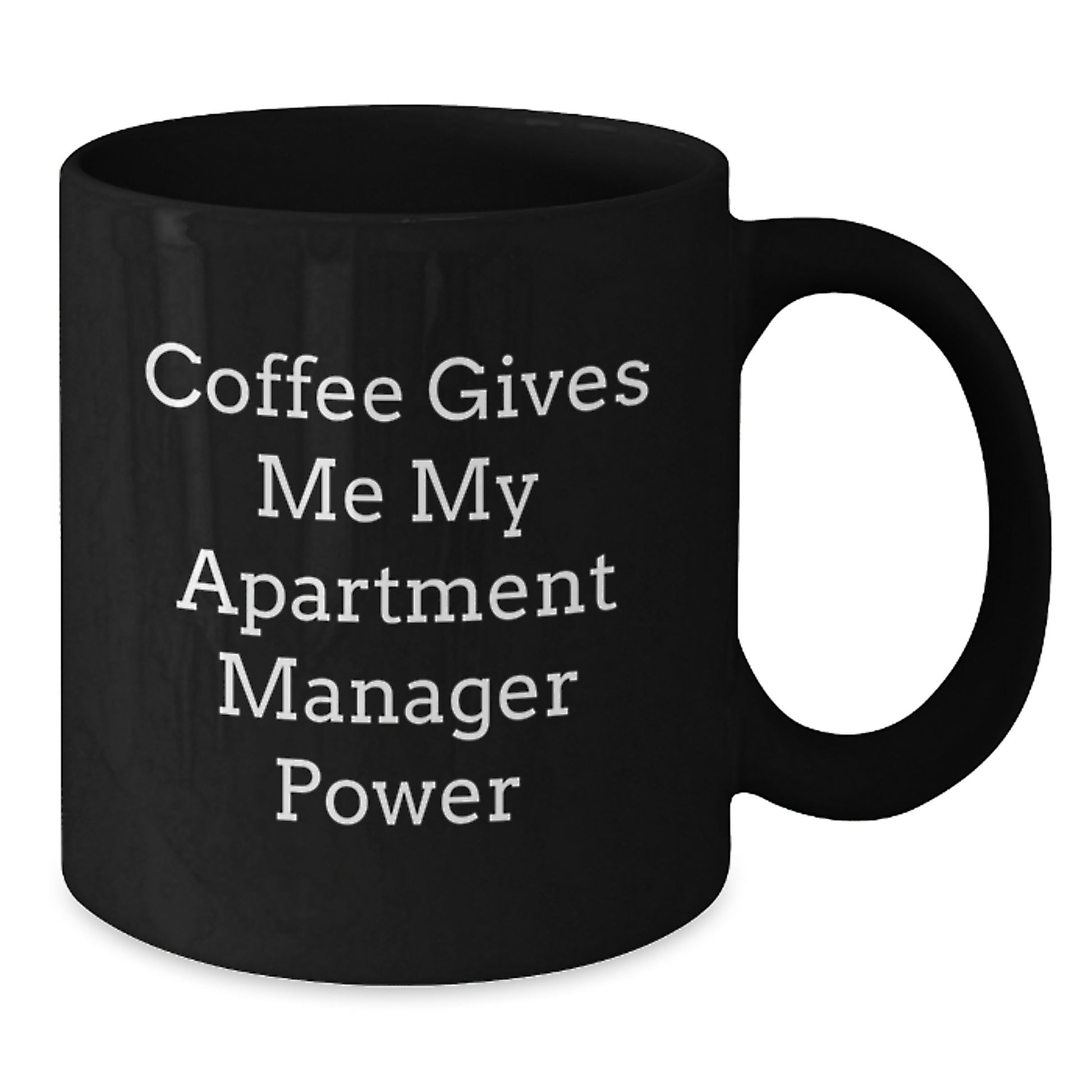 Funny Gifts for Apartment Managers - Coffee Gives Me My Power, Black 11oz or 15oz Mugs from Friends - Additional