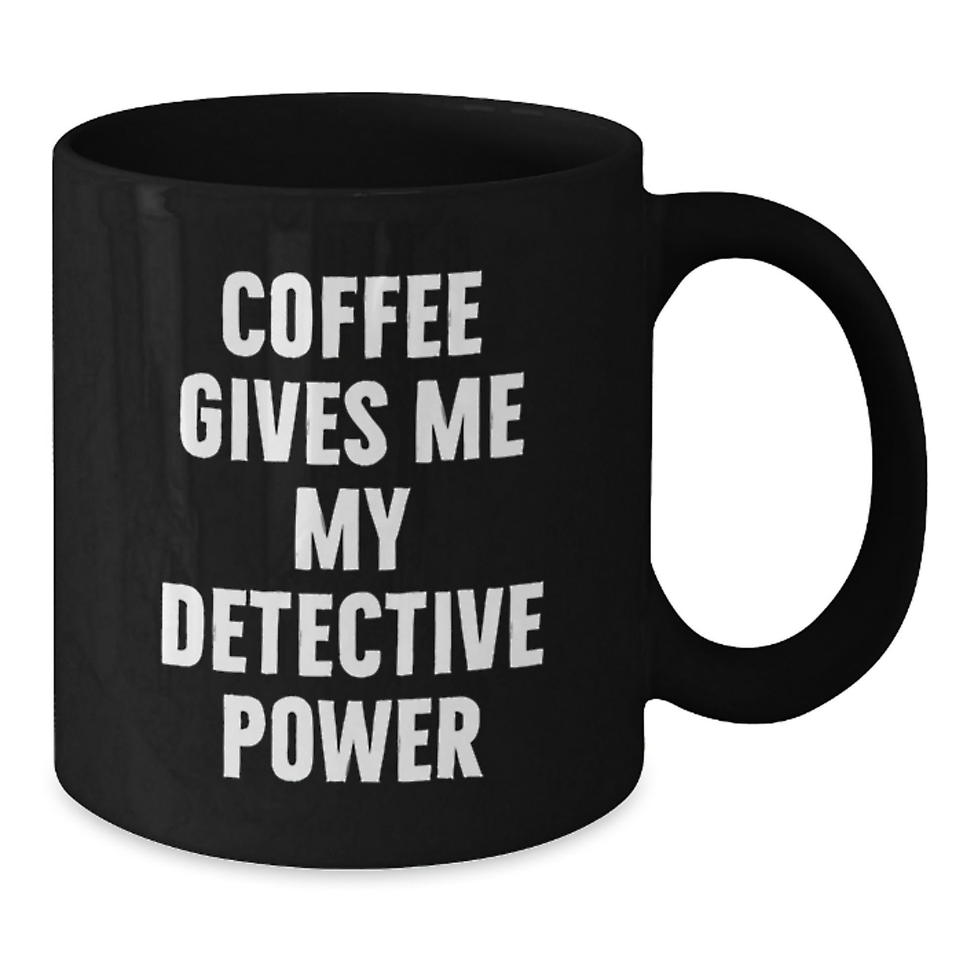 Detective Gifts from Friends, 'Coffee Gives Me My Detective Power', Black Coffee Mug for Birthday - Additional
