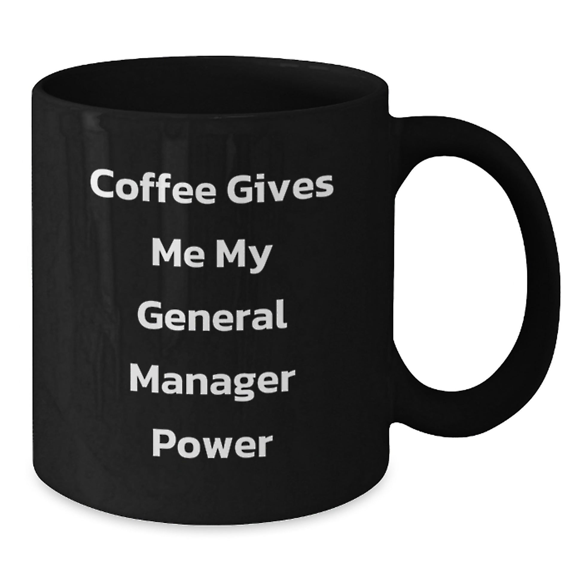 Funny General Manager Gifts from Friends, 'Coffee Gives Me My General Manager Power', Birthday Unique Gifts for General Manager, Black Coffee Mug - Additional
