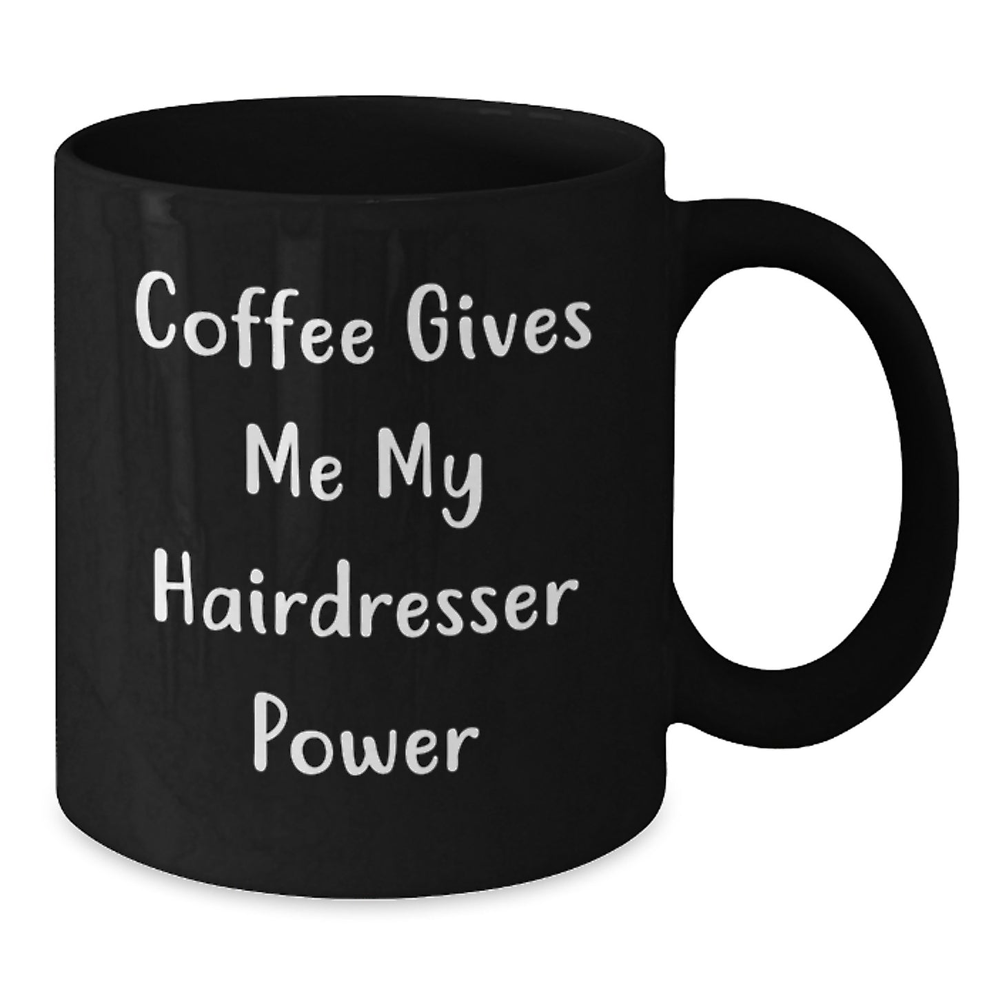 Hairdresser Power Black Coffee Mug, Funny Gifts from Friends for Hairdresser Birthday - Additional