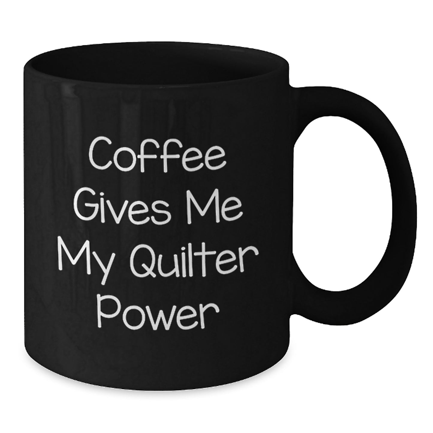 Quilter Power Black Coffee Mug, Funny Quote Gifts from Family to Quilter Friends, 11oz or 15oz Microwave and Dishwasher Safe - Additional