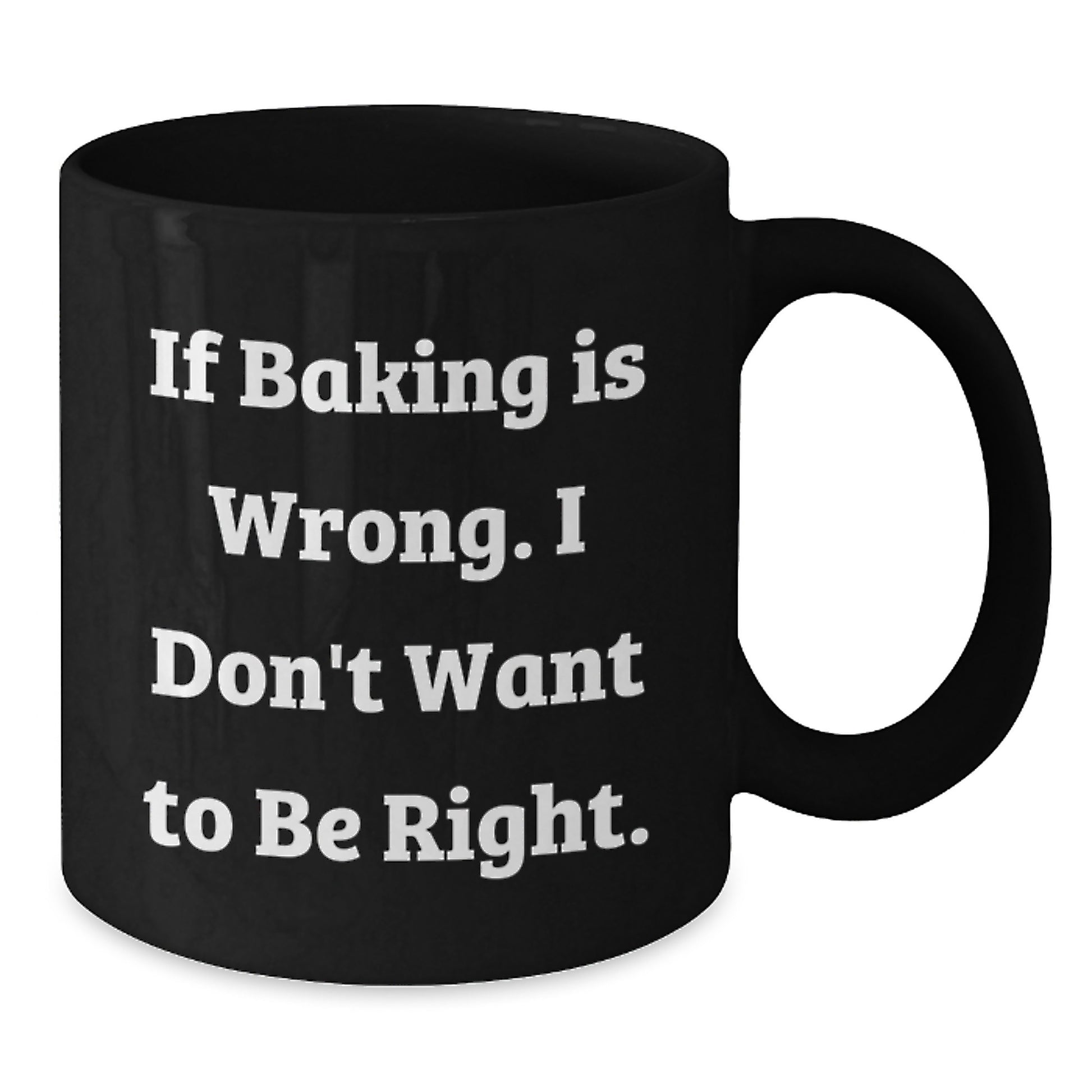 Baking Enthusiasts Gifts from Men, Funny Baking Quote Coffee Mug, 11oz or 15oz Black Ceramic Graduation Unique Gifts for Baking Lovers and Friends - Additional