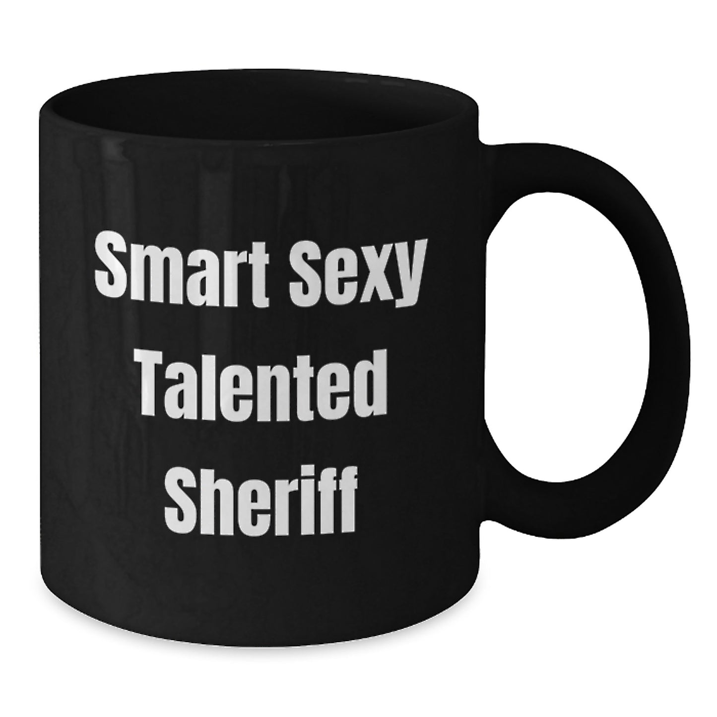 Sheriff Gifts from Friends, Funny Black Coffee Mug for Sheriff, Graduation Unique Gifts, 'Smart Sexy Talented Sheriff' - Additional