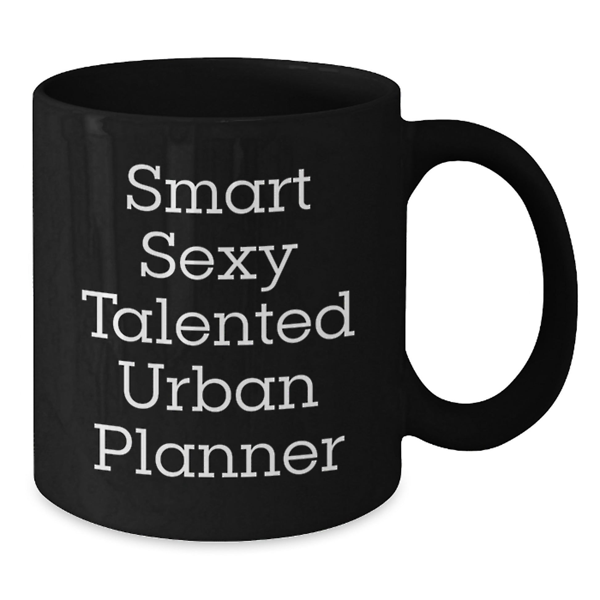 Funny Urban Planner Gifts from Friends - Smart Sexy Talented Urban Planner Quote on Black Coffee Mug for Graduation - Additional