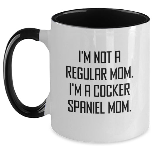 Funny Cocker Spaniel Mom Gifts - Two Tone Coffee Mug for Graduation - 'I'm Not A Regular Mom. I'm A Cocker Spaniel Mom.' - Main