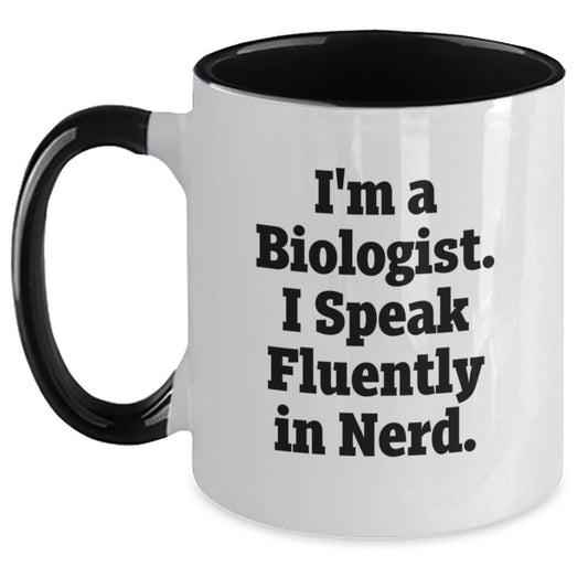 Biologist Humor Two Tone Coffee Mug Gifts from Friends to Biologist, Funny Birthday Unique Gifts for Men, Women, Coworkers, Family - Main