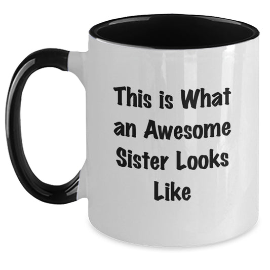 Sisterly Love Gifts from Men to Awesome Sisters Graduation Unique Two Tone Coffee Mugs, Funny Inspirational Quote - Main