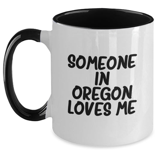 Oregon Coffee Mug, Funny Quote 'Someone In Oregon Loves Me', Two Tone Gifts from Family for Oregon Birthday - Main