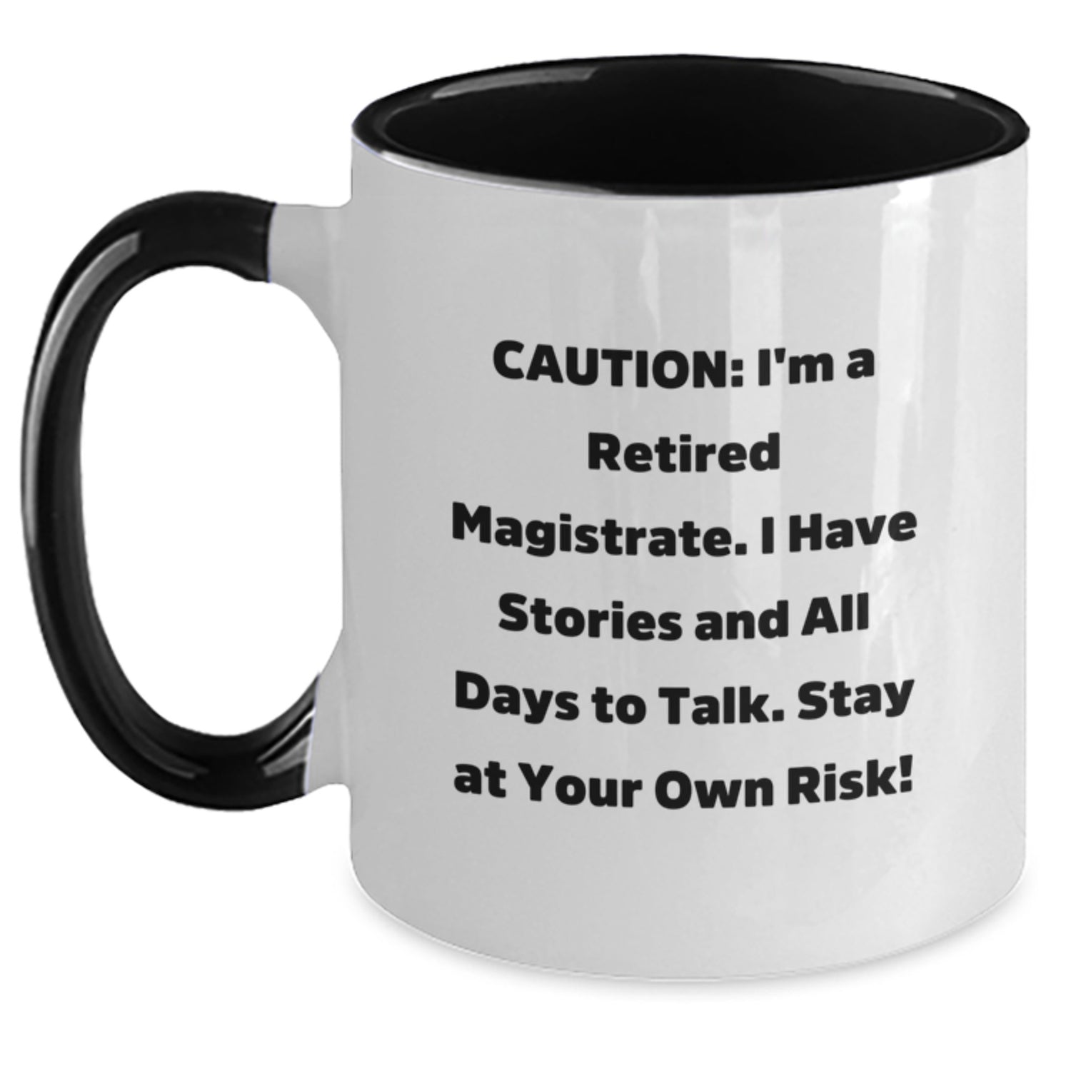 Magistrate Gifts from Friends, Funny Two Tone Coffee Mugs for Retired Magistrates, Stay At Your Own Risk! Graduation Unique Gifts - Main