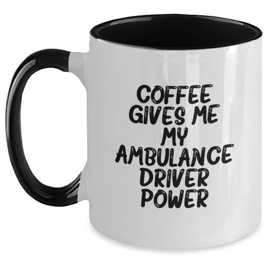 Funny Ambulance Driver Gifts - Coffee Gives Me My Power, Two Tone Mug for Men, Women, Friends, Coworkers, Family - Graduation Unique Gifts from Ambulance Driver - Main