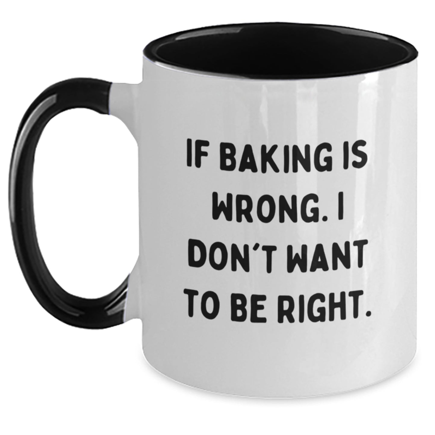 Funny Baking Quotes Gifts from Family to Graduates, Two Tone Coffee Mug with Black and White, Red and White, Navy and White, or Pink and White Color Options - 11oz, Microwave and Dishwasher Safe - Main