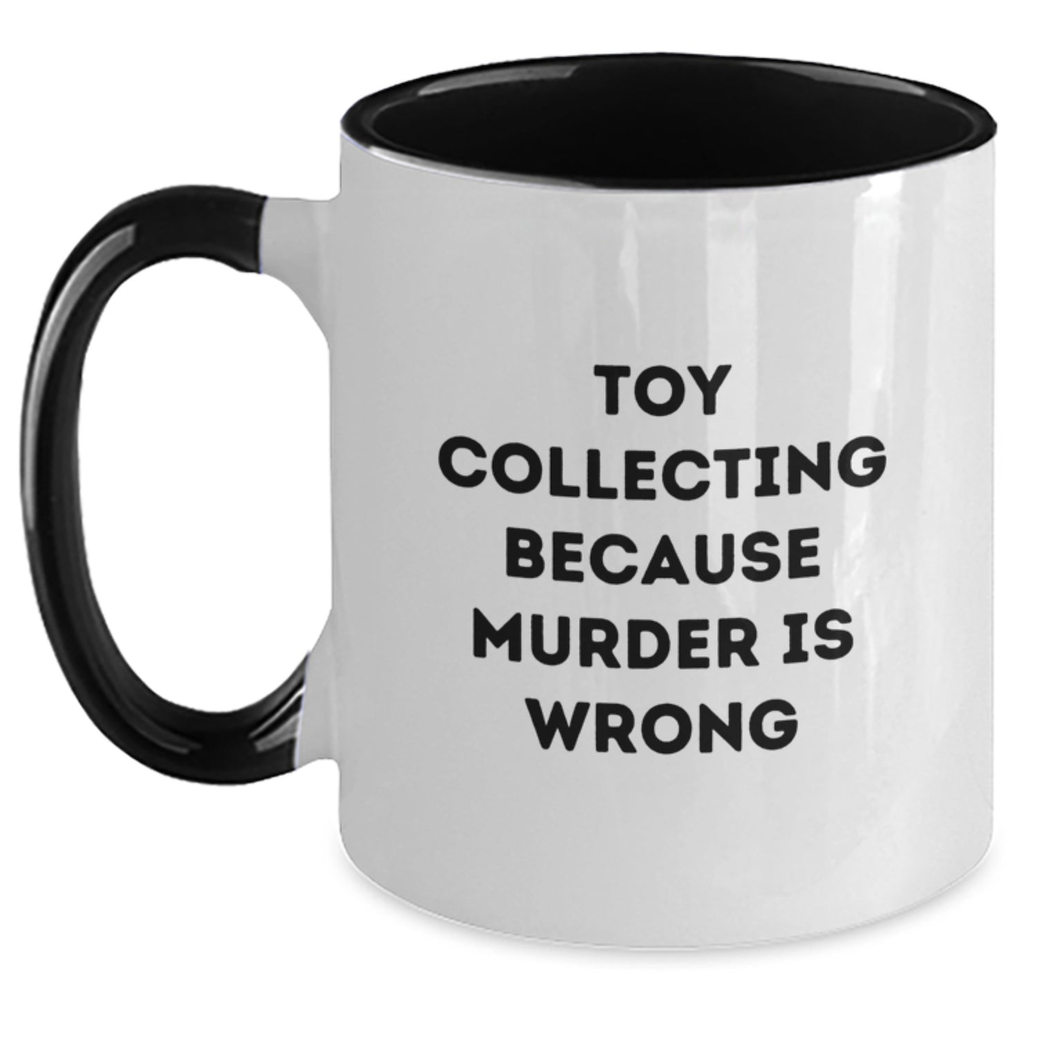 Funny Toy Collecting Gifts for Men from Friends, Unique Two Tone Coffee Mug for Birthday, 'Toy Collecting Because Murder Is Wrong' Quote - Main