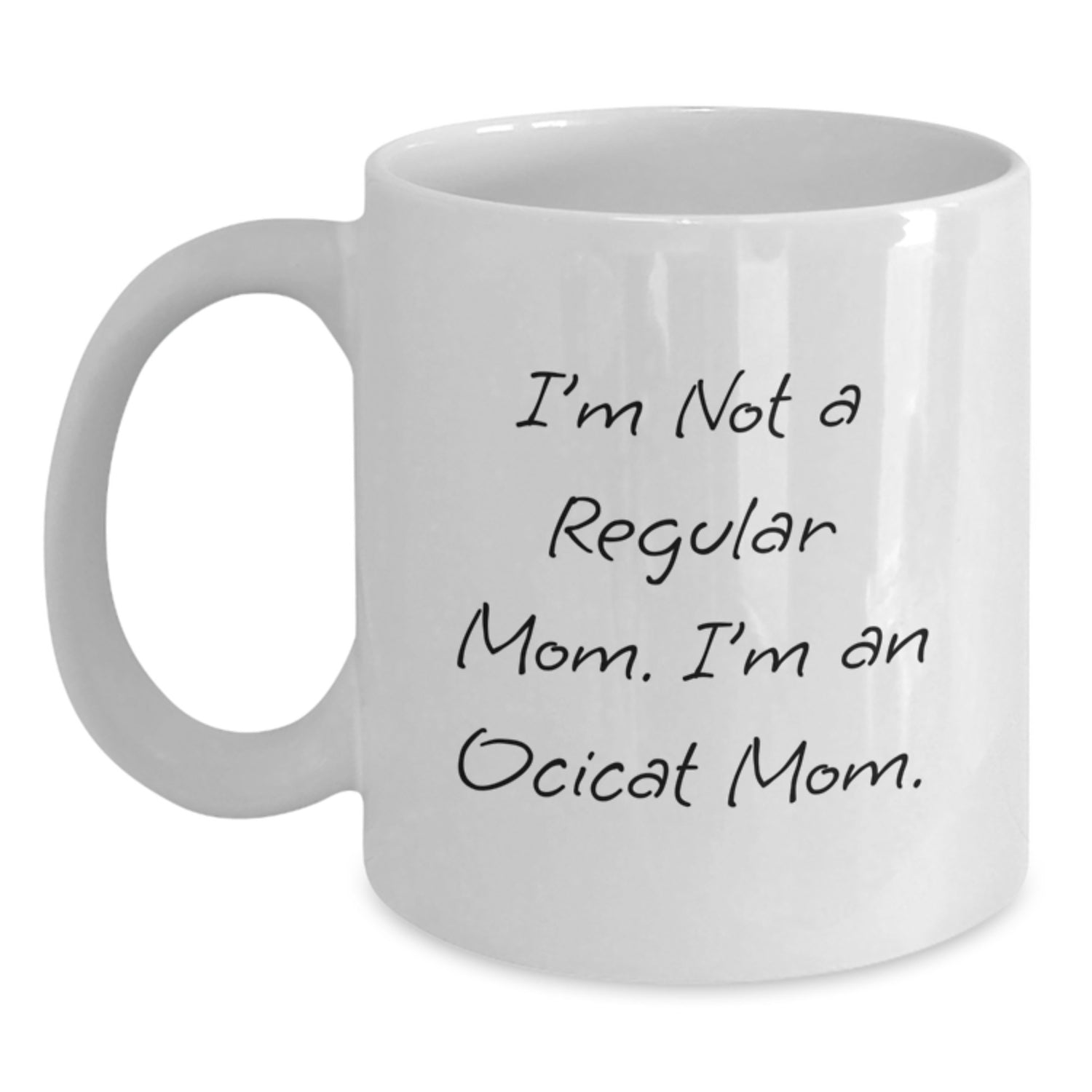 Ocicat Mom Funny White Coffee Mug Gifts from Mom to Ocicat Lover, Birthday Unique Gift for Friends, Coworkers, Family, Funny Quote - Main