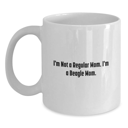 Funny Beagle Dog Mom Gifts for Graduation, White Coffee Mug from Family to Friends, I'm Not A Regular Mom. I'm A Beagle Mom. Quote - Main