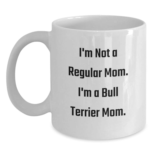 Bull Terrier Dog Mom Gifts Funny Quote White Coffee Mug for Graduation Unique Gifts from Family to Friends - Main