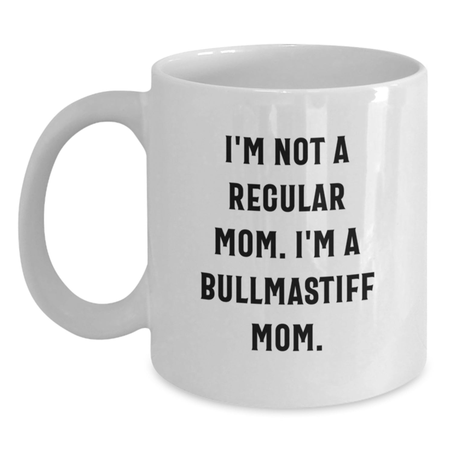 Bullmastiff Dog Mom Funny White Coffee Mug Gifts from Family for Graduation - Main