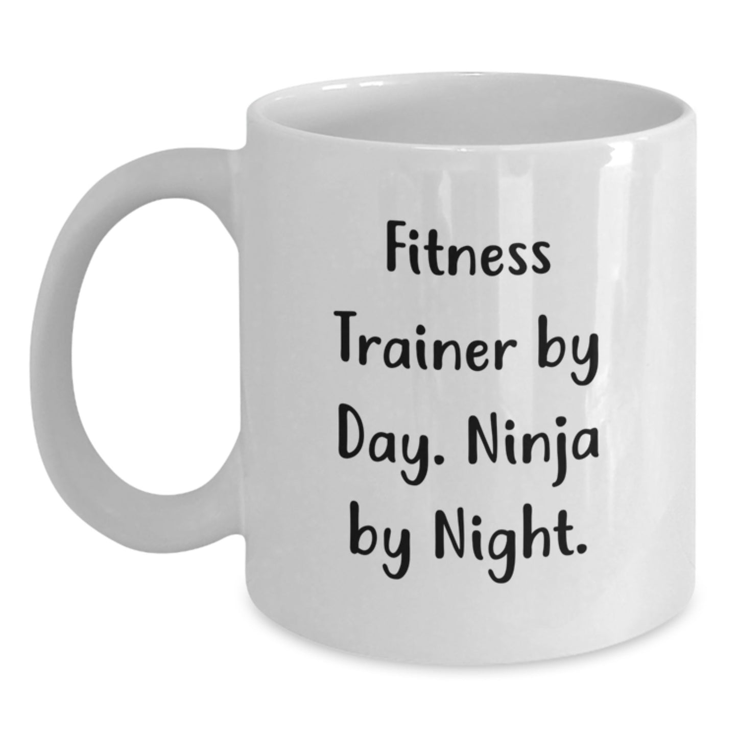 Fitness Trainer Funny White Coffee Mug, Gifts from Friends for Fitness Trainers, 'Fitness Trainer By Day. Ninja By Night.' Quote, Birthday Unique Gifts - Main