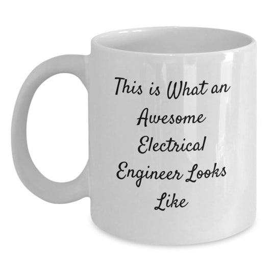 Funny Electrical Engineer Gifts from Friends for Birthday - 'This Is What An Awesome Electrical Engineer Looks Like' White Coffee Mug - Main