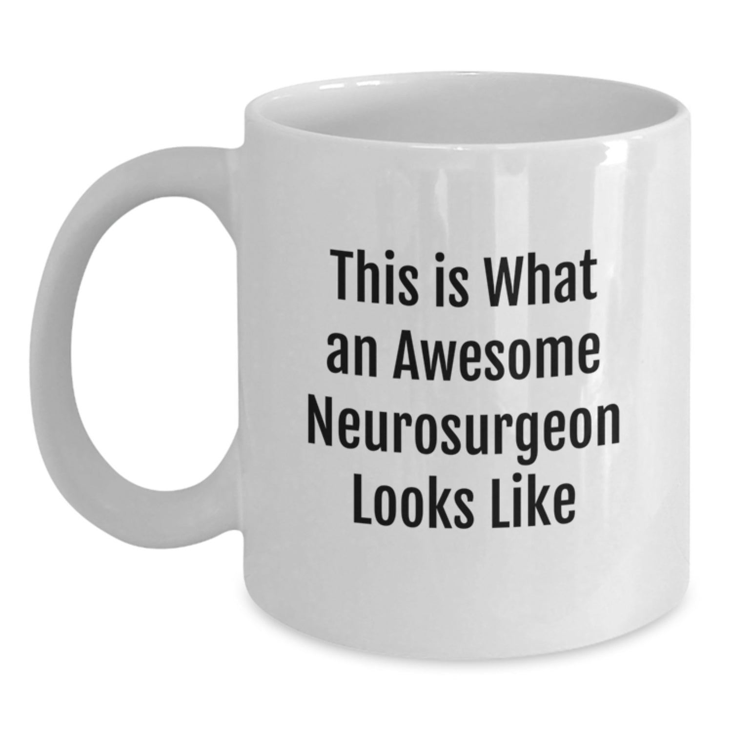 Funny Neurosurgeon Gifts from Men to Friends - This Is What an Awesome Neurosurgeon Looks Like White Coffee Mug, Birthday Unique Gifts for Neurosurgeon - Main