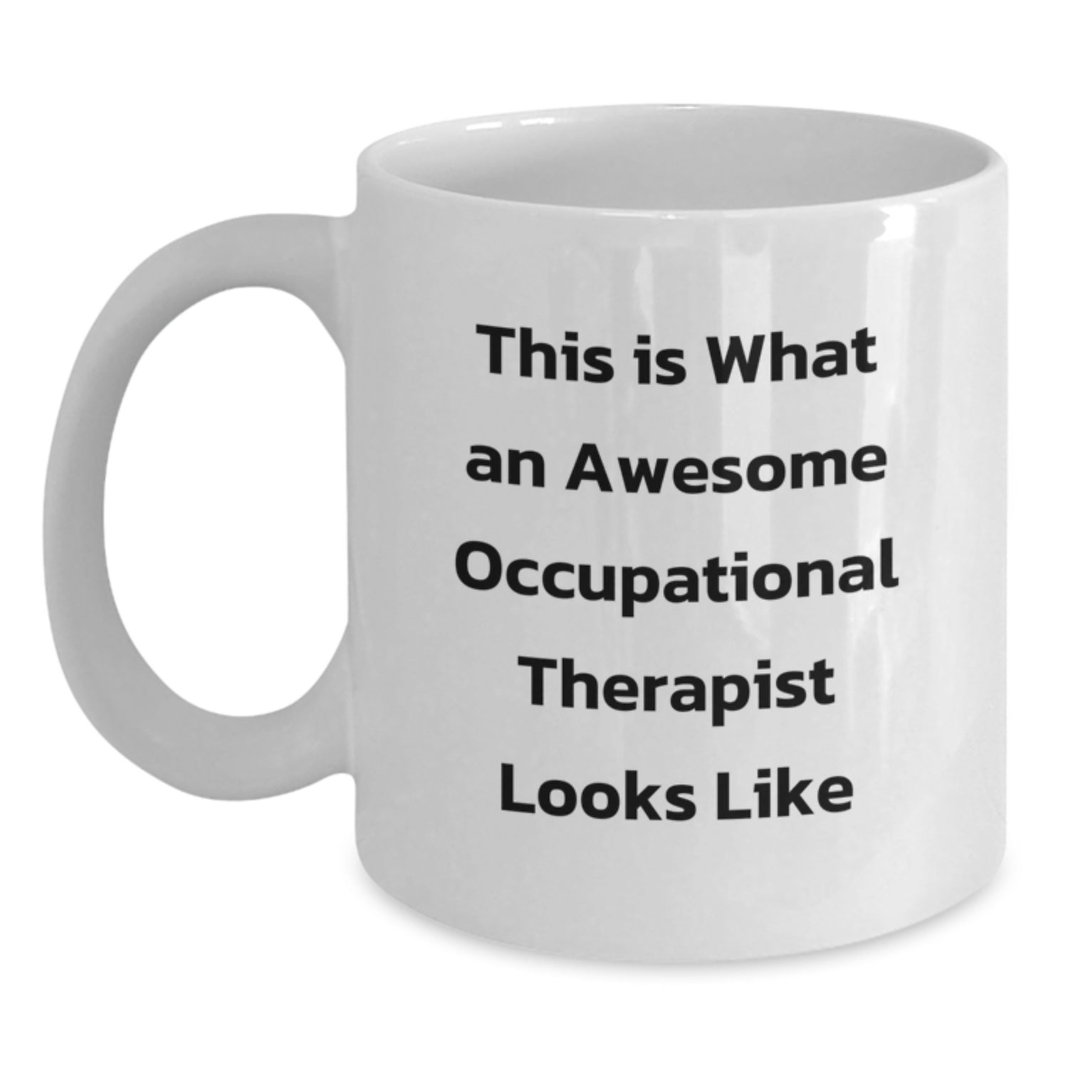 Funny Occupational Therapist Gifts, White Coffee Mug for Birthday, 'This Is What An Awesome Occupational Therapist Looks Like' Quotes, Gifts from Family, Gifts for Occupational Therapist - Main