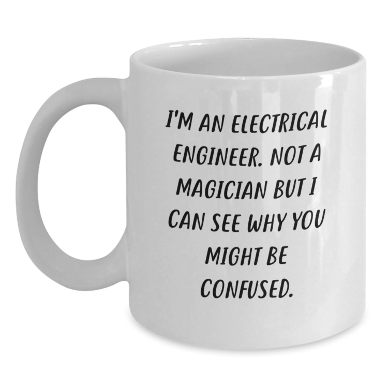 Funny Electrical Engineer White Coffee Mug Gifts from Friends for Birthday, 'I'm Not a Magician', White 11oz or 15oz Ceramic Mug - Main