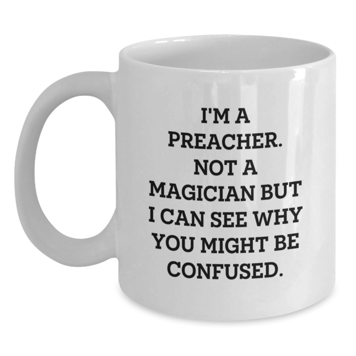 Preacher Humor Funny White Coffee Mug Gifts from Friends for Preacher Graduation Unique Gifts - Main