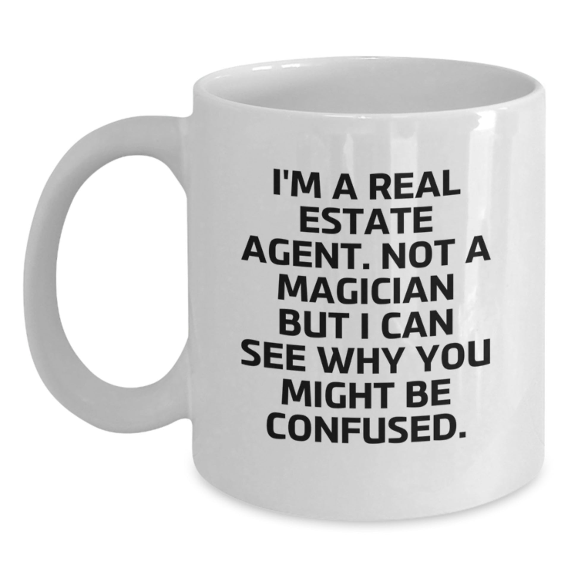 Real Estate Agent Humor Coffee Mugs Gifts from Friends to Real Estate Agent, White Coffee Mug for Graduation Unique Gifts - Main