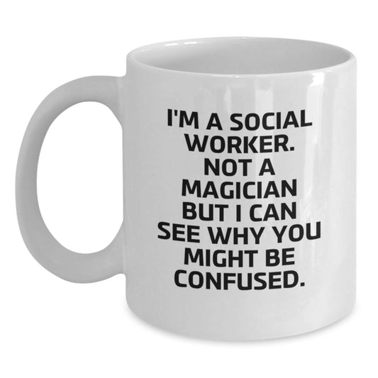 Funny Social Worker Gifts from Friends - White Coffee Mug for Graduation - I'm Not a Magician, But... - Gifts for Social Workers - Main