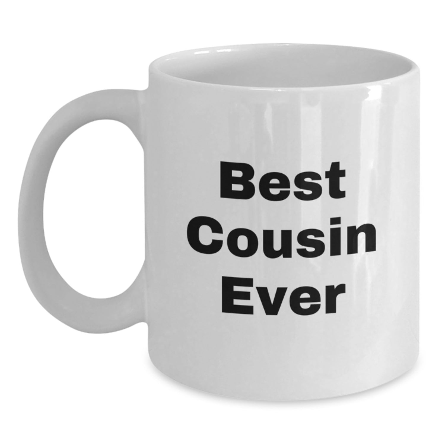 Funny Cousin Gifts - Best Cousin Ever Quote on White Coffee Mug, Gifts from Family, Graduation Unique Gifts, 11oz or 15oz Capacity, Ceramic, Microwave and Dishwasher Safe - Main