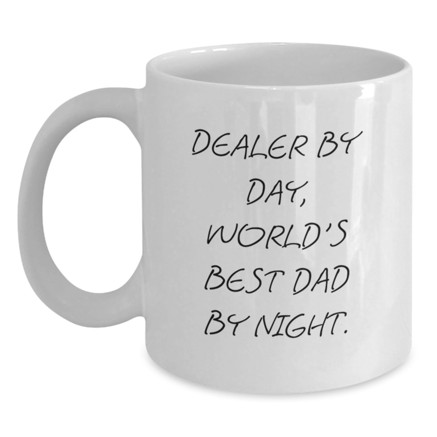 Dealer by Day, World's Best Dad by Night Funny White Coffee Mug, Gifts from Mom or Family for Birthday, 11oz or 15oz Capacity, Ceramic Material - Main
