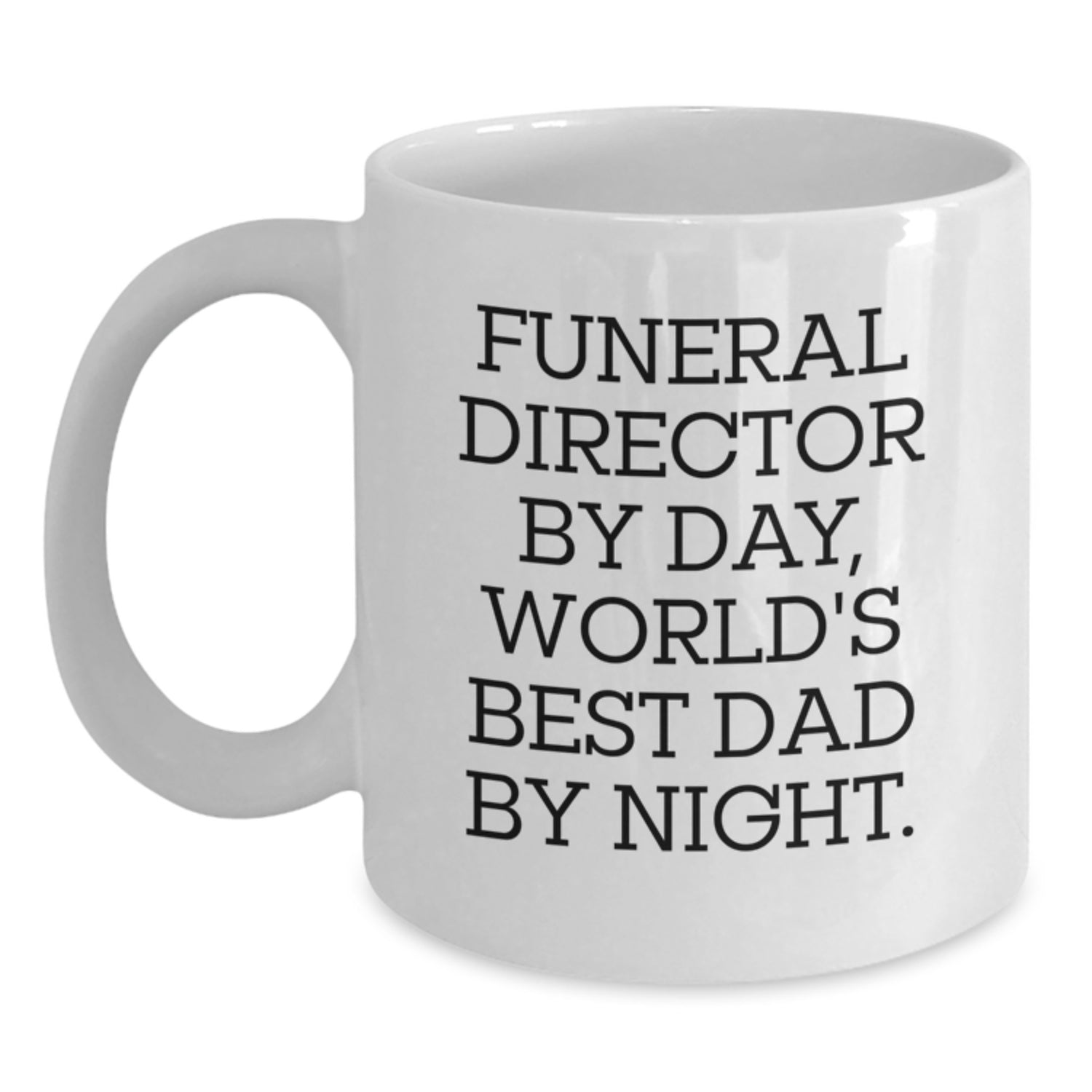Funny Funeral Director Gifts, White Coffee Mug, 'Funeral Director By Day, World's Best Dad By Night.' For Birthday, Gifts from Friends, Gifts for Funeral Director - Main