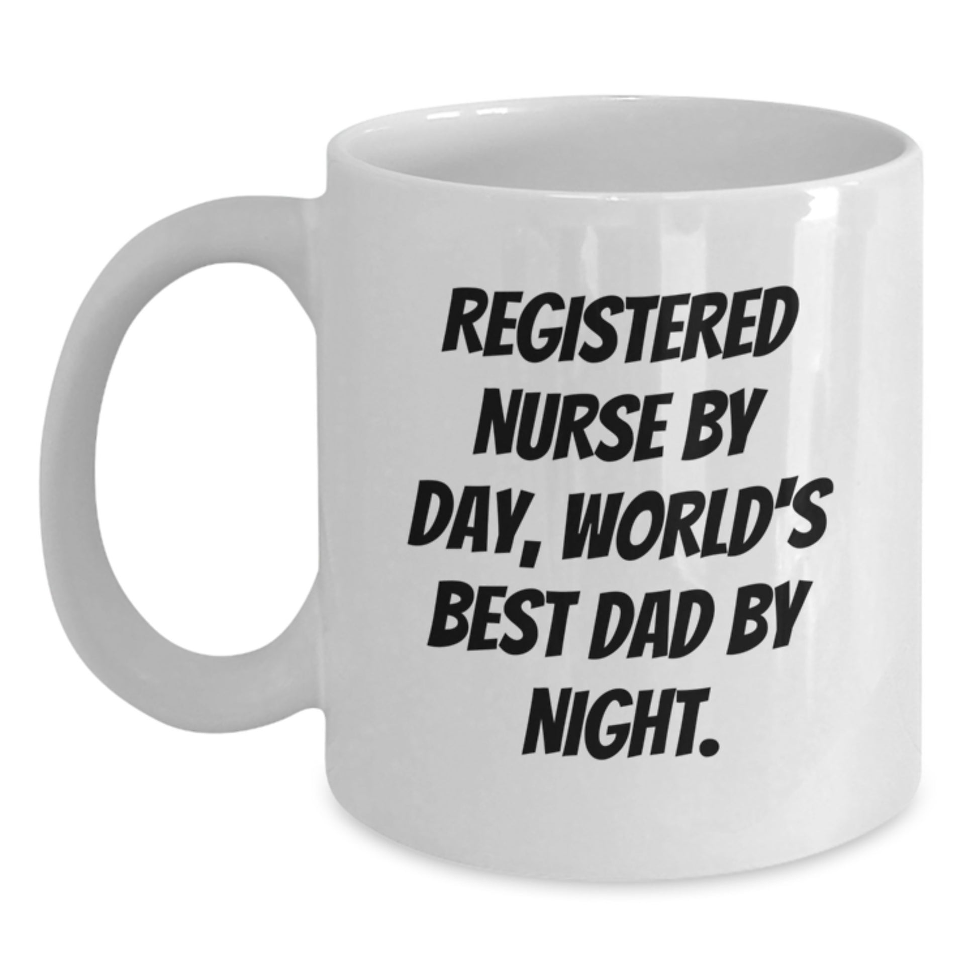 Registered Nurse Gifts for Graduation, Funny White Coffee Mug for World's Best Dad, Gifts from Men to Friends, Family, Coworkers - 'Registered Nurse By Day, World's Best Dad By Night' - Main