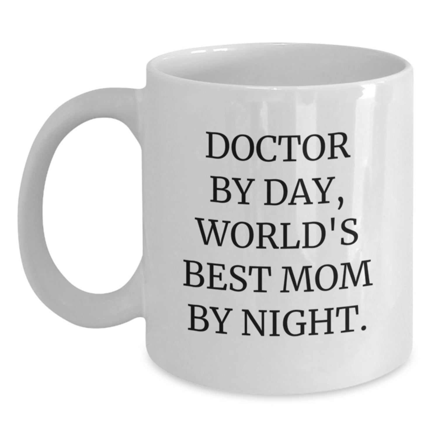 Funny Doctor Gifts for Her - Doctor By Day, World's Best Mom By Night. White Coffee Mug, Gifts from Family to Birthday Girl - Main