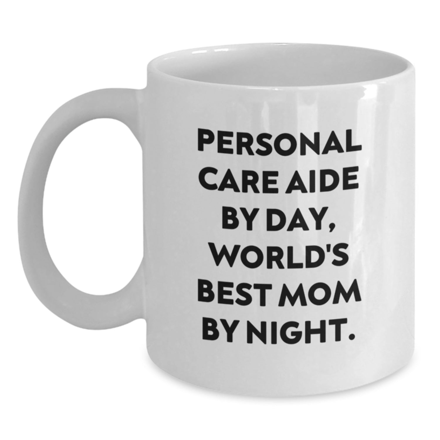Personal Care Aide Funny Mugs Gifts from Mom to Daughter on Birthday - 'Personal Care Aide By Day, World's Best Mom By Night.' Quote - Main