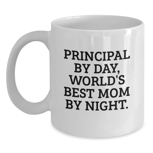 Principal Gifts from Friends to Family, White Coffee Mug, 'Principal By Day, World's Best Mom By Night.' Funny Quote for Birthday - Main