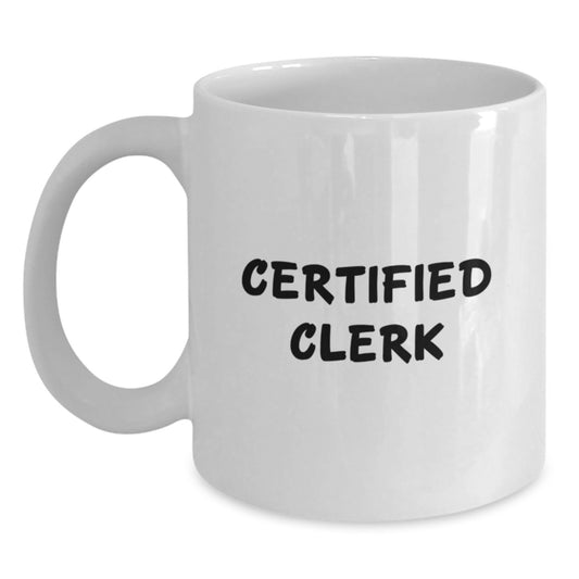 Funny Clerk Gifts from Friends - White Coffee Mug for Birthday with Inspirational Quote - Gifts for Her or Him - Main