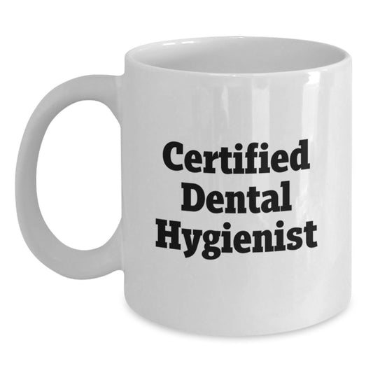 Dental Hygienist Gifts Funny Quote White Coffee Mug for Graduation Unique Gifts from Friend - Main